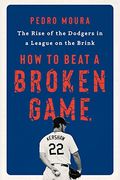 How To Beat A Broken Game: The Rise Of The Dodgers In A League On The Brink