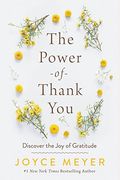 The Power Of Thank You: Discover The Joy Of Gratitude