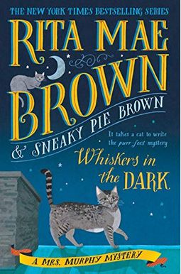 Whiskers In The Dark: A Mrs. Murphy Mystery Whiskers In The Dark: A Mrs. Murphy Mystery