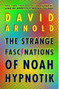The Strange Fascinations Of Noah Hypnotik