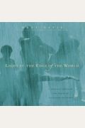 Light at the Edge of the World : A Journey Through the Realm of Vanishing Cultures