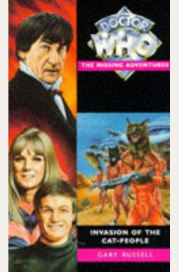 Doctor Who: Missing Adventures: Invasion Of The Cat People Doctor Who: Missing Adventures: Invasion Of The Cat People