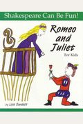 Romeo And Juliet: For Kids