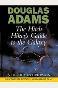 The Hitch Hiker's Guide To The Galaxy: A Tril