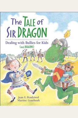 Tale Of Sir Dragon: Dealing With Bullies For Kids (And Dragons) Tale Of Sir Dragon: Dealing With Bullies For Kids (And Dragons)