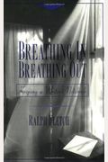 Breathing In, Breathing Out: Keeping A Writer's Notebook