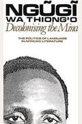 Decolonising the Mind (Studies in African Literature)