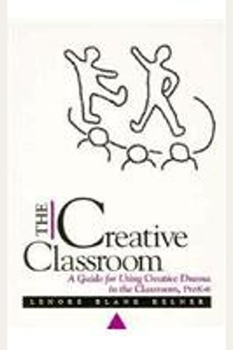 Buy The Creative Classroom A Guide For Using Creative Drama In The