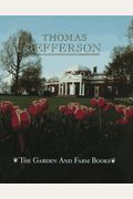 The Garden And Farm Books Of Thomas Jefferson
