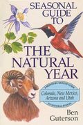 Seasonal Guide--Colorado, New Mexico, Arizona And Utah: A Month By Month Guide To Natural Events