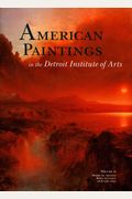 American Paintings in the Detroit Institute of Arts, Vol. II: Works by Artists Born Between 1816 and 1847 (Volume II)
