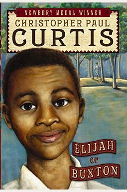 Buy Elijah Of Buxton Book By: Christopher P Curtis