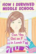 How I Survived Middle School Collection, Vol. 1: Can You Get An F In Lunch? / Madame President / I Heard A Rumor