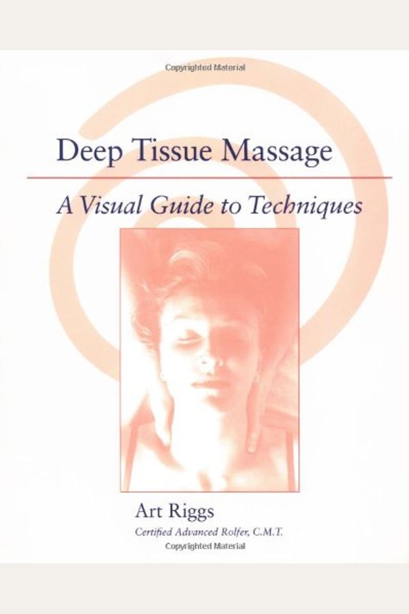 Buy Deep Tissue Massage A Visual Guide To Techniques Book By Art Riggs