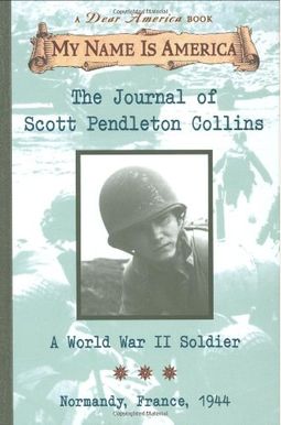 The Journal Of Scott Pendalton Collins: A World War 2 Soldier The Journal Of Scott Pendalton Collins: A World War 2 Soldier