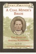 A Coal Miners Bride The Diary Of Anetka Kaminska Latimer Pennsylvania  Dear America Series