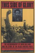This Side of Glory: The Autobiography of David Hilliard and the Story of the Black Panther Party