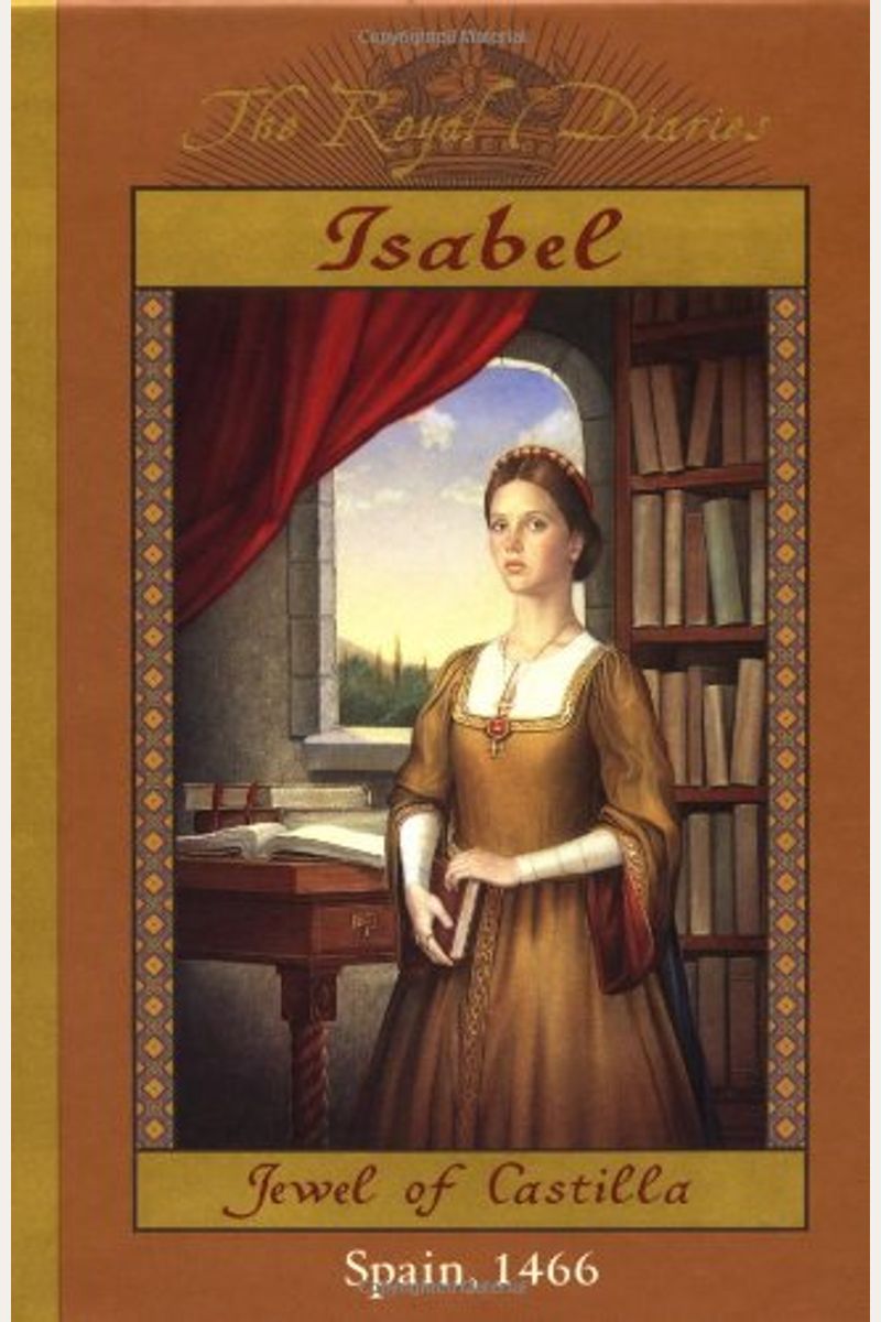 Isabel: Jewel Of Castilla, Spain 1466 (The Royal Diaries)