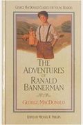 The Adventures of Ranald Bannerman (George Macdonald Classics for Young Readers, Book 4)