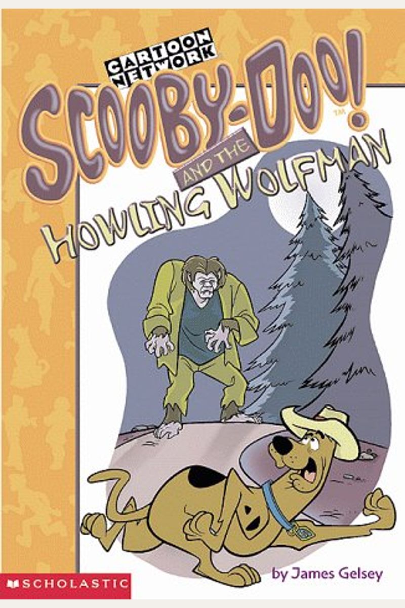 Buy Scooby-Doo! And The Howling Wolfman Book By: James Gelsey