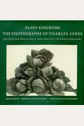 Plant Kingdoms: The Photographs Of Charles Jones