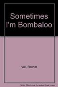 Sometimes I'm Bombaloo