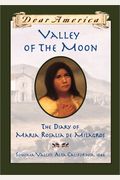 Valley of the Moon: the Diary of MarÃ­a Rosalia de Milagros