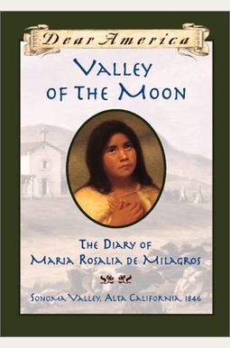 Valley Of The Moon: The Diary Of MarÃa Rosal Valley Of The Moon: The Diary Of MarÃa Rosal
