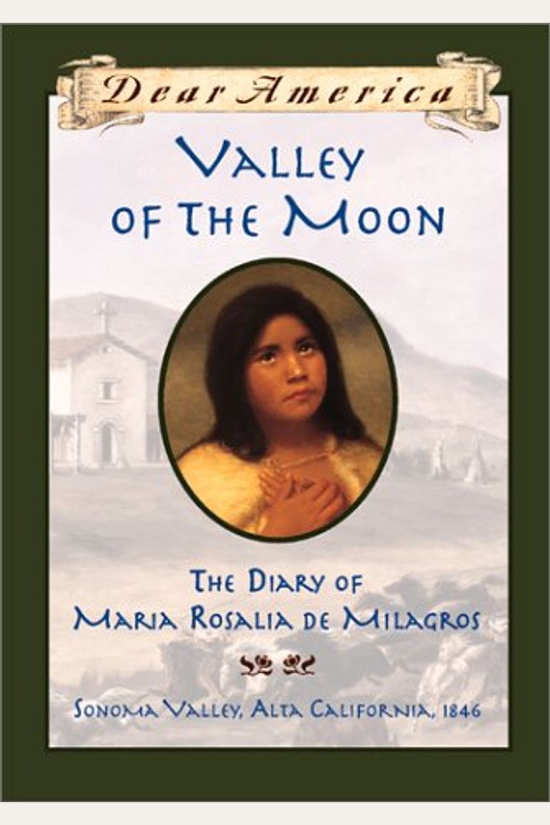 Valley Of The Moon: The Diary Of MarÃ­a Rosal