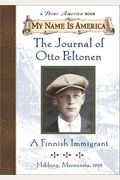 My Name Is America: The Journal Of Otto Peltonen, A Finnish Immigrant