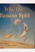 Why The Banana Split