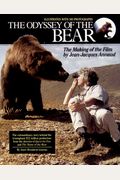 The Odyssey of the Bear: The Making of the Film by Jean-Jacques Annaud