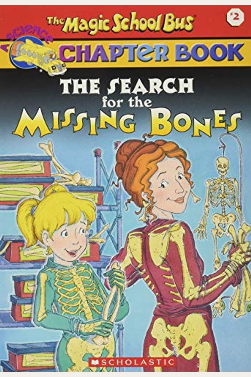 The Search For The Missing Bones (The Magic School Bus Chapter Book, No. 2)
