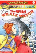 The Wild Whale Watch (Turtleback School & Library Binding Edition) (Magic School Bus Science Chapter Books (Pb))