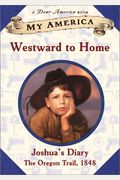 My America: Westward To Home: Joshua's Oregon Trail Diary, Book One
