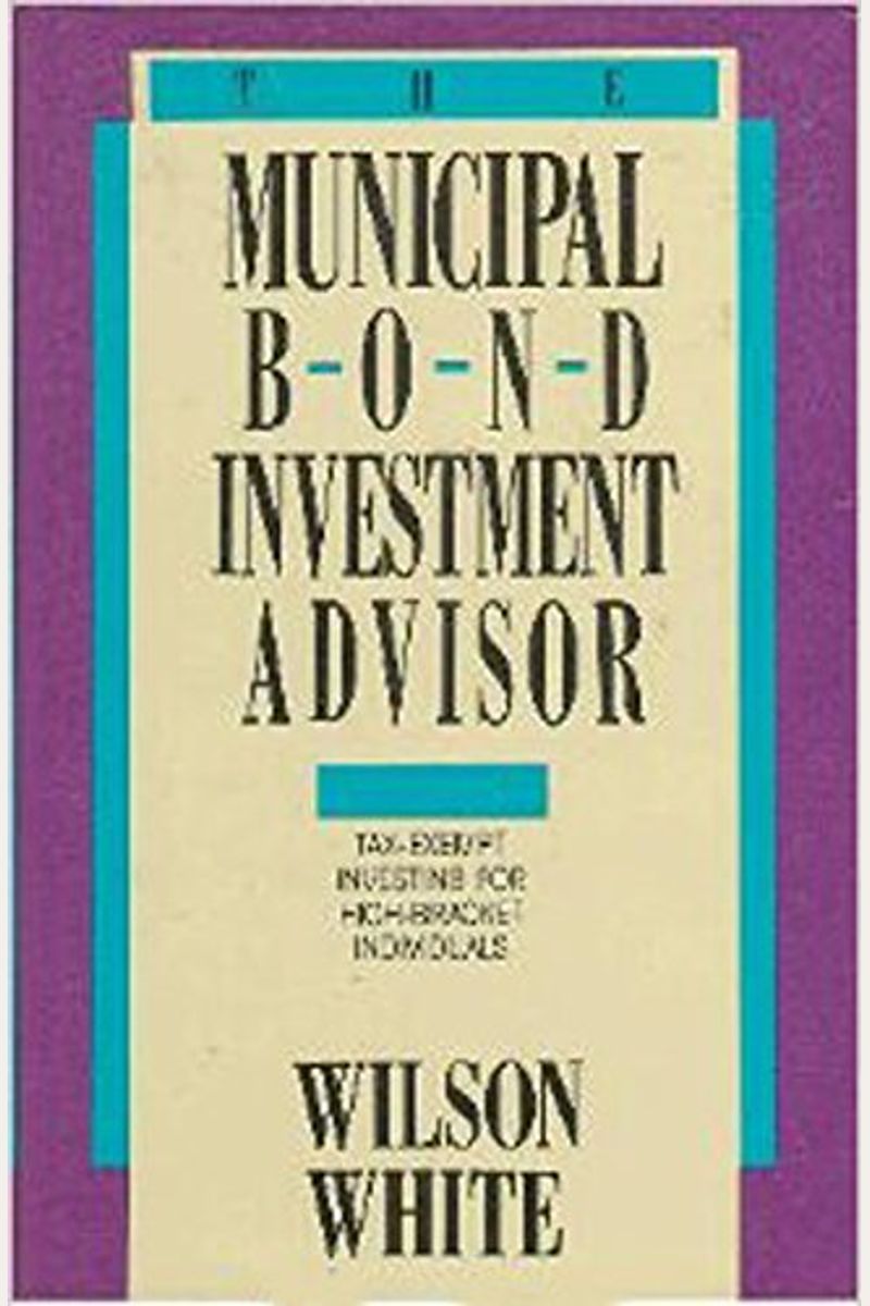 Buy The Municipal Bond Investment Advisor TaxExempt Investing For
