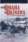 From Omaha To Okinawa: The Story Of The Seabees (Bluejacket Books)