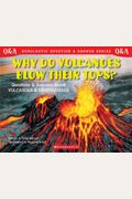 Scholastic Q And A: Why Do Volcanoes Blow Their Tops? (Tr): Why Do Volanoes Blow Their Tops?