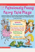12 Fabulously Funny Fairy Tale Plays: Humorous Takes on Favorite Tales That Boost Reading Skills, Build Fluency & Keep Your Class Chuckling with Lots