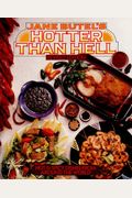 Jane Butel's Hotter Than Hell: Hot & Spicy Dishes From Around The World