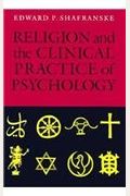 Religion and the Clinical Practice of Psychology