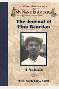 The Journal Of Finn Reardon: A Newsie, New York City, 1899 (My Name Is America)