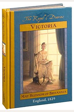 The Royal Diaries:  Victoria, May Blossom of Britannia, England 1829