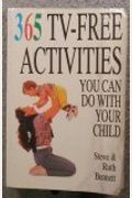 Three Hundred Sixty-Five Tv-Free Activities You Can Do With Your Child