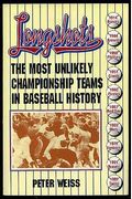 Longshots: The Most Unlikely Championship Teams In Baseball History