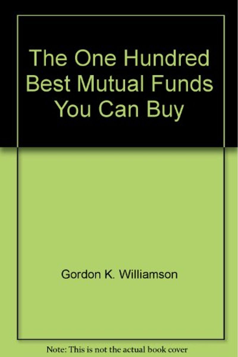 The One Hundred Best Mutual Funds You Can Buy (100 Best Mutual Funds You Can Buy)