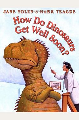 How Do Dinosaurs Get Well Soon? How Do Dinosaurs Get Well Soon?
