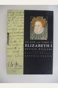 The Life and Times of Elizabeth I (Kings and Queens of England Series)