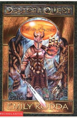 Deltora Quest #1: The Forest Of Silence: The Forest Of Silence Deltora Quest #1: The Forest Of Silence: The Forest Of Silence