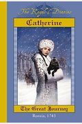 Catherine: The Great Journey, Russia, 1743 (The Royal Diaries)